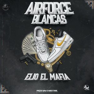 Elio Mafiaboy – AirForce Blancas